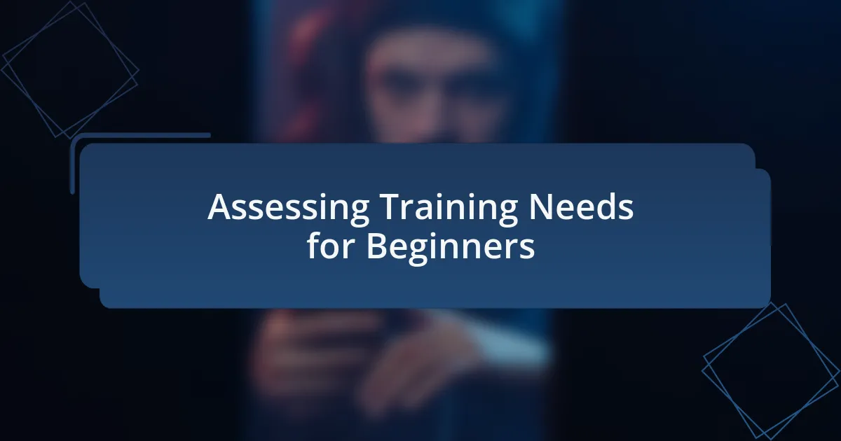 Assessing Training Needs for Beginners