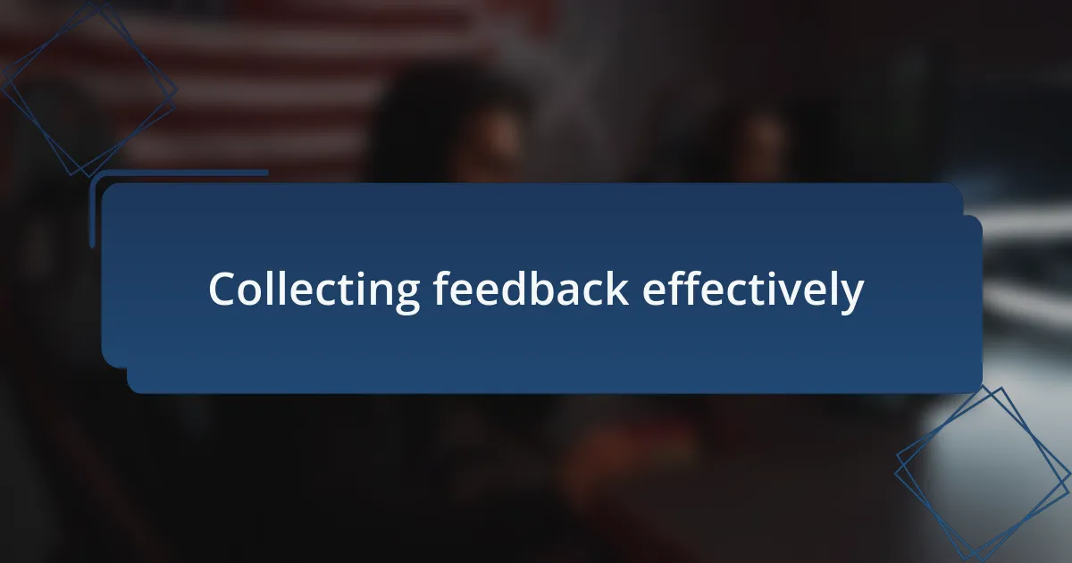 Collecting feedback effectively