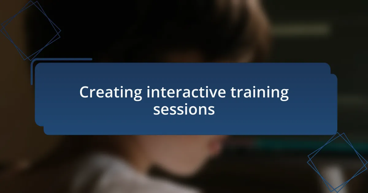 Creating interactive training sessions