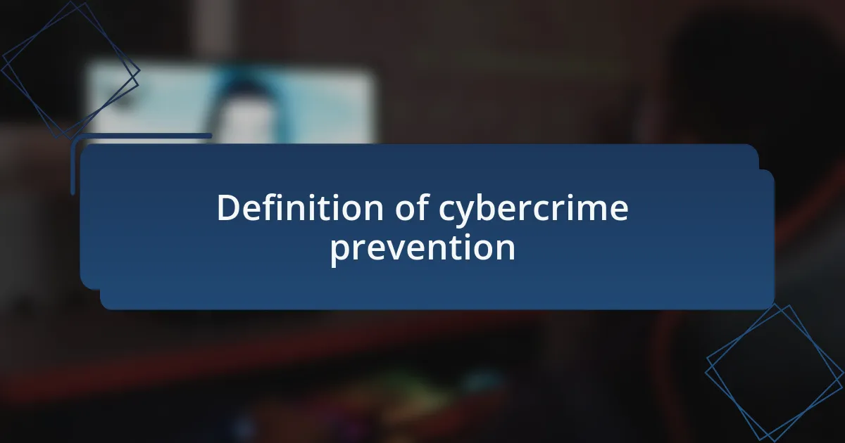 Definition of cybercrime prevention