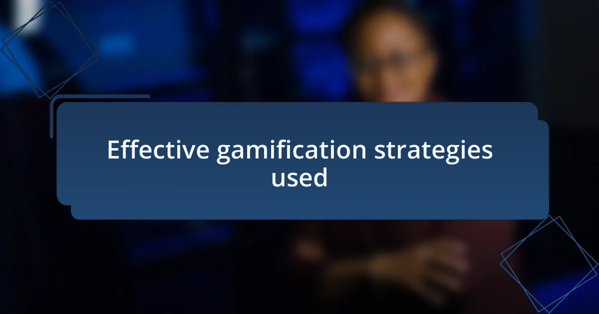 Effective gamification strategies used