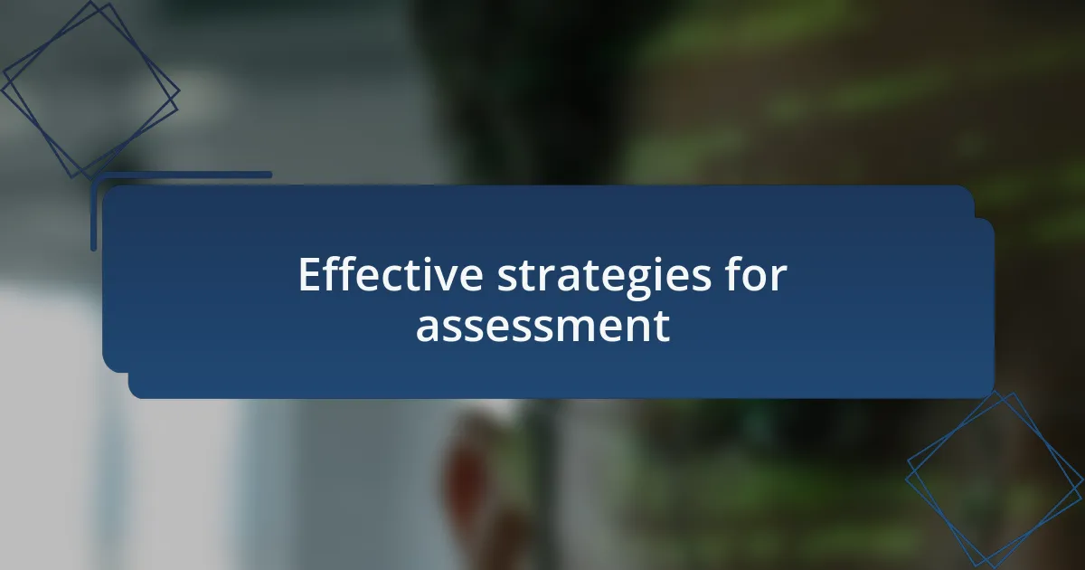 Effective strategies for assessment