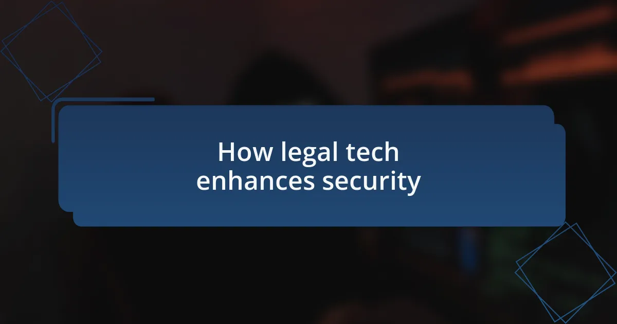 How legal tech enhances security