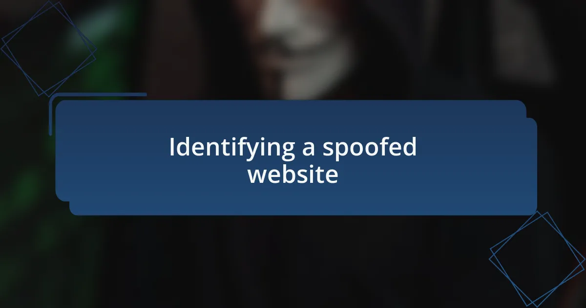 Identifying a spoofed website