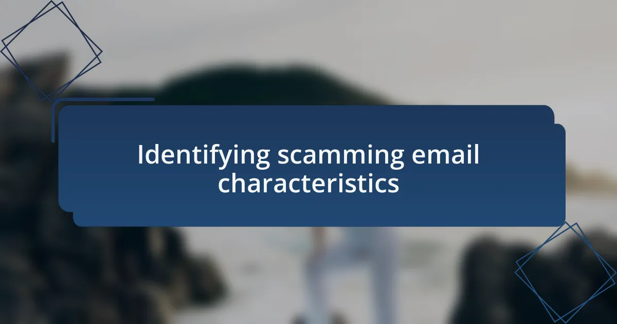 Identifying scamming email characteristics