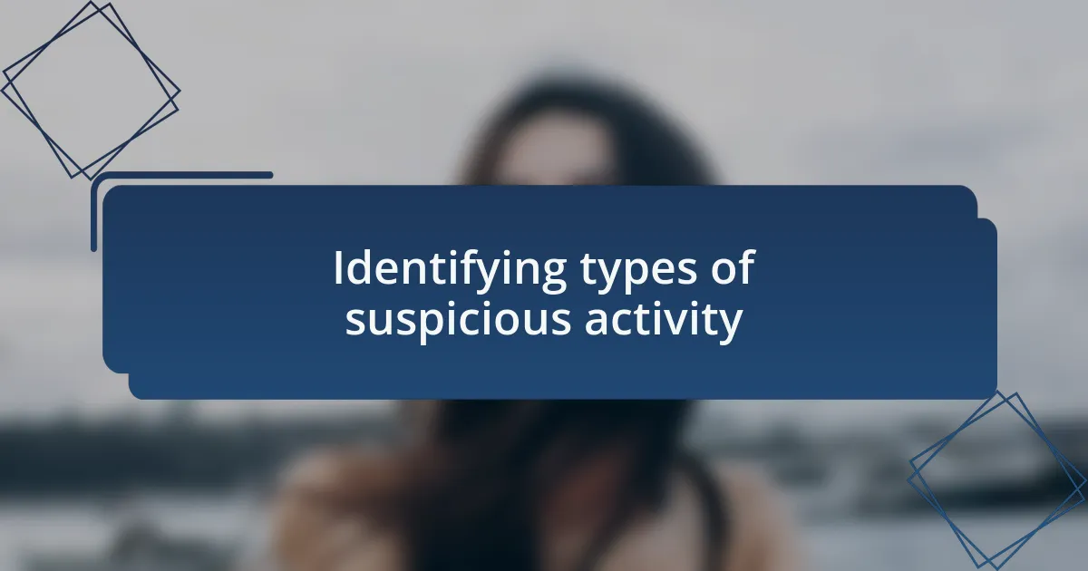 Identifying types of suspicious activity