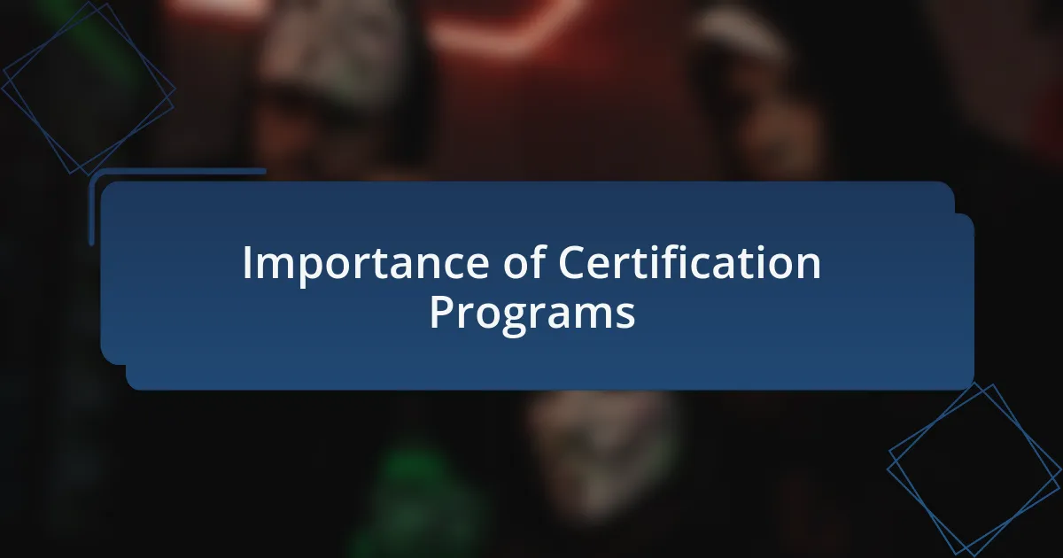 Importance of Certification Programs