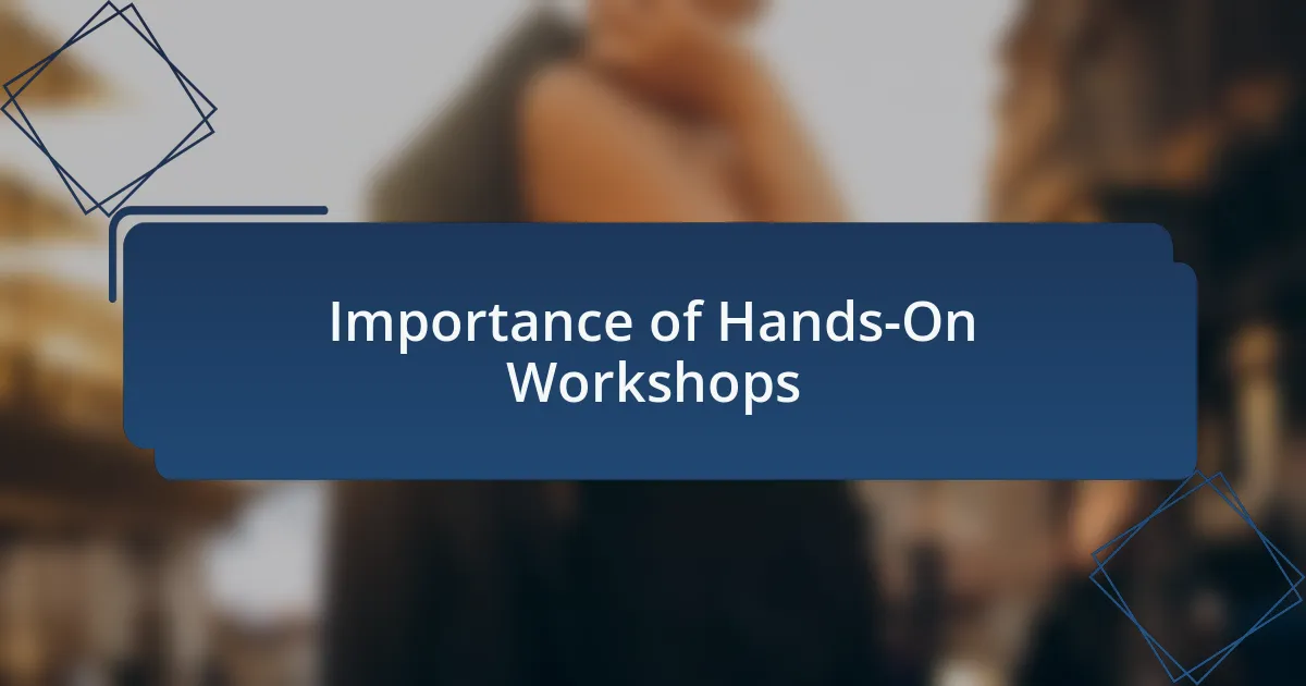 Importance of Hands-On Workshops
