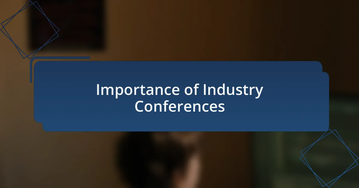 Importance of Industry Conferences