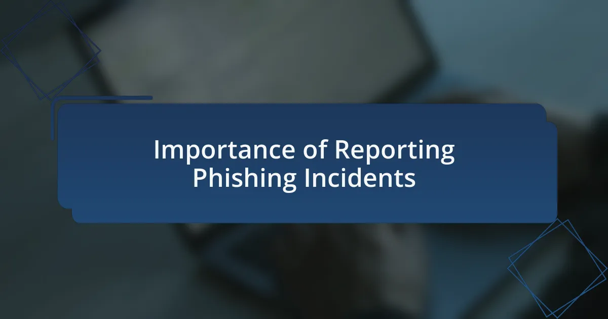 Importance of Reporting Phishing Incidents