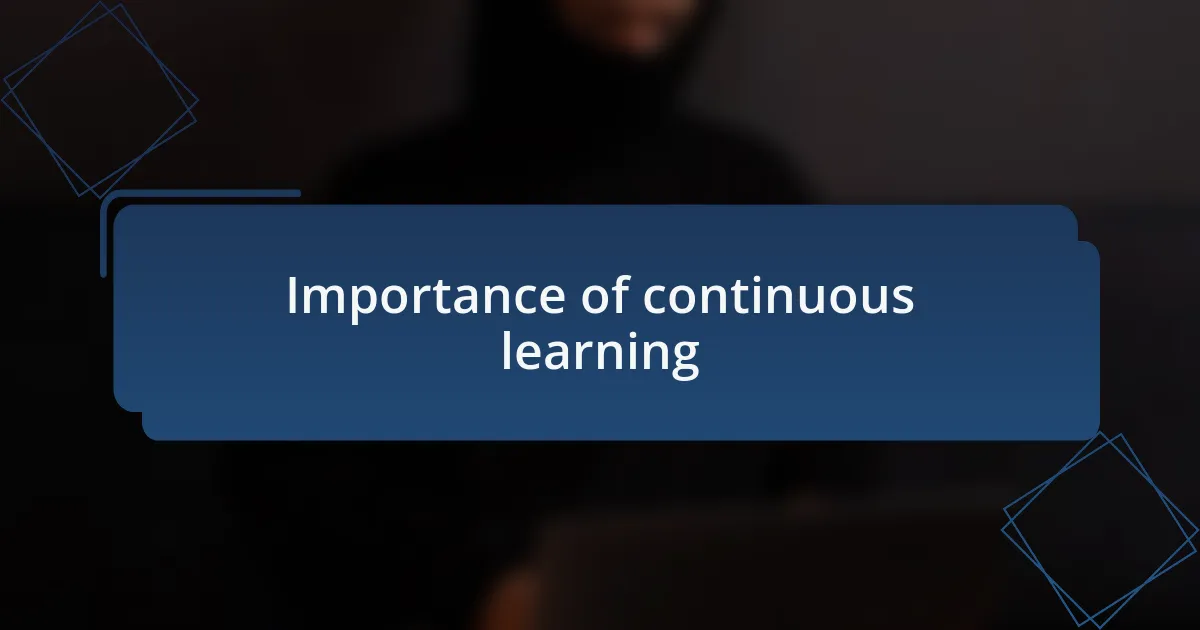 Importance of continuous learning