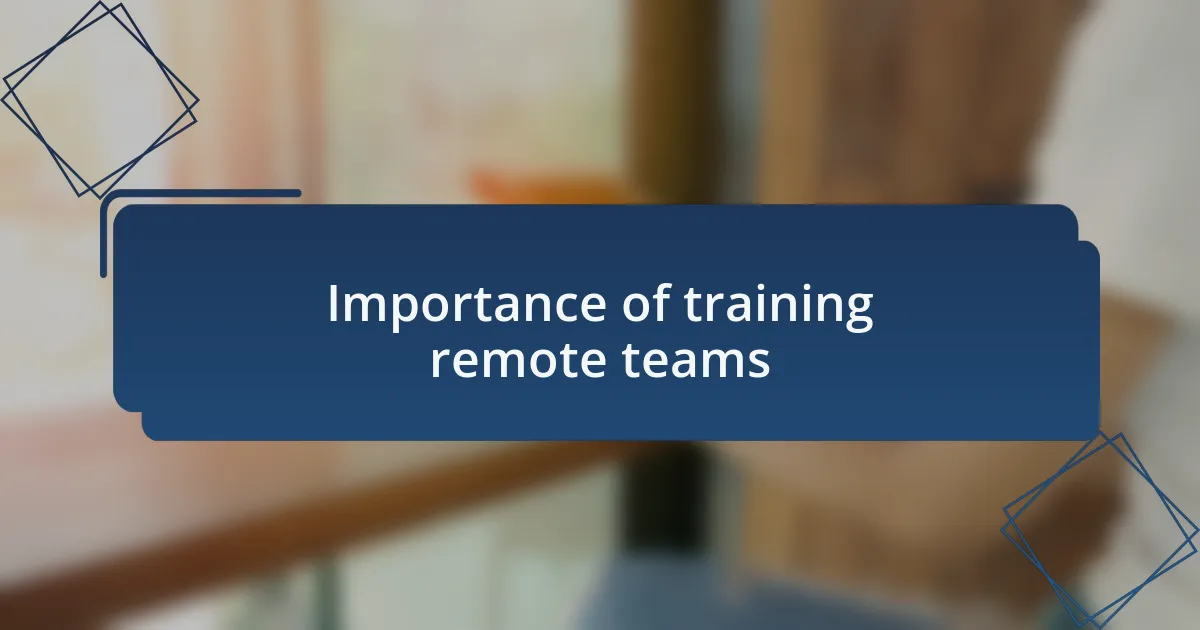 Importance of training remote teams