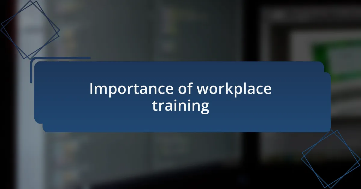 Importance of workplace training