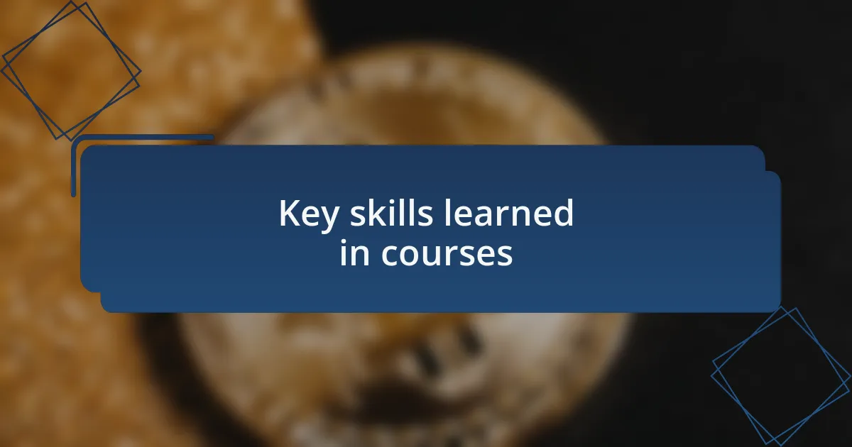 Key skills learned in courses