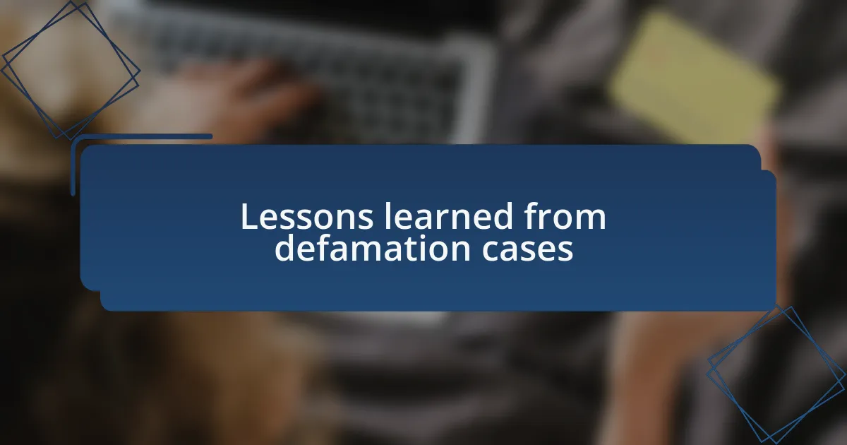 Lessons learned from defamation cases