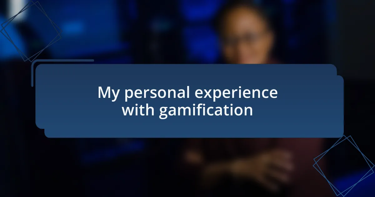 My personal experience with gamification