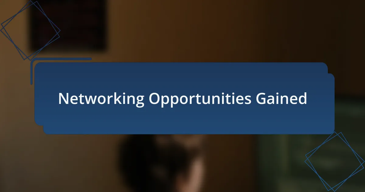 Networking Opportunities Gained