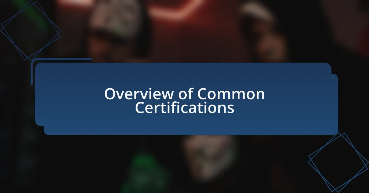 Overview of Common Certifications