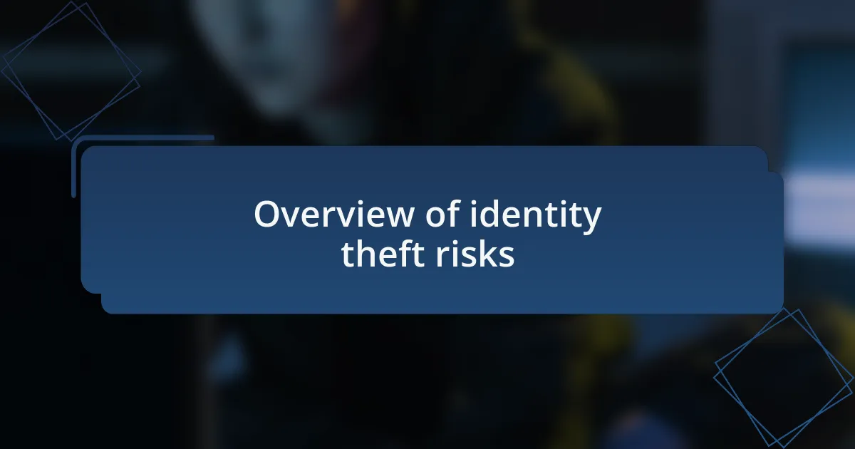 Overview of identity theft risks