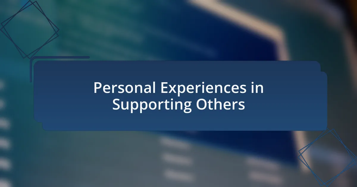 Personal Experiences in Supporting Others