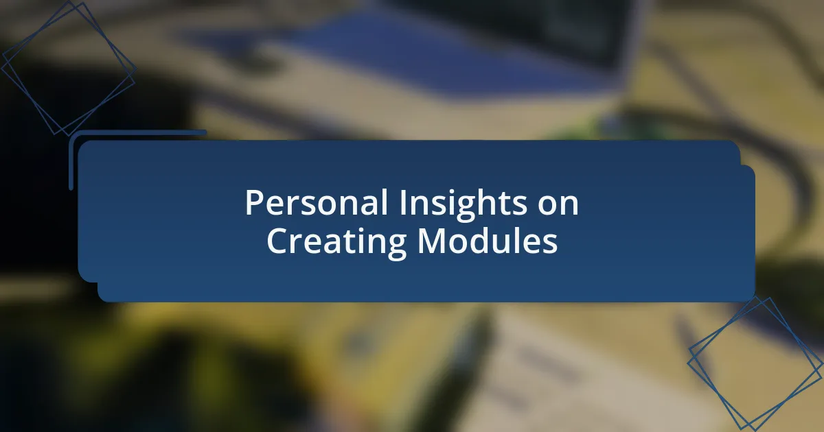 Personal Insights on Creating Modules