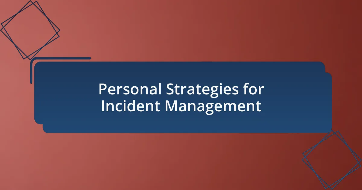 Personal Strategies for Incident Management
