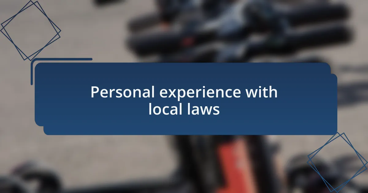 Personal experience with local laws