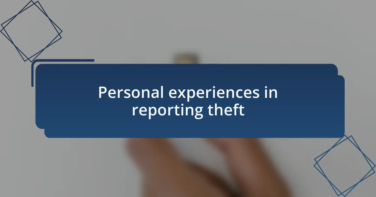 Personal experiences in reporting theft