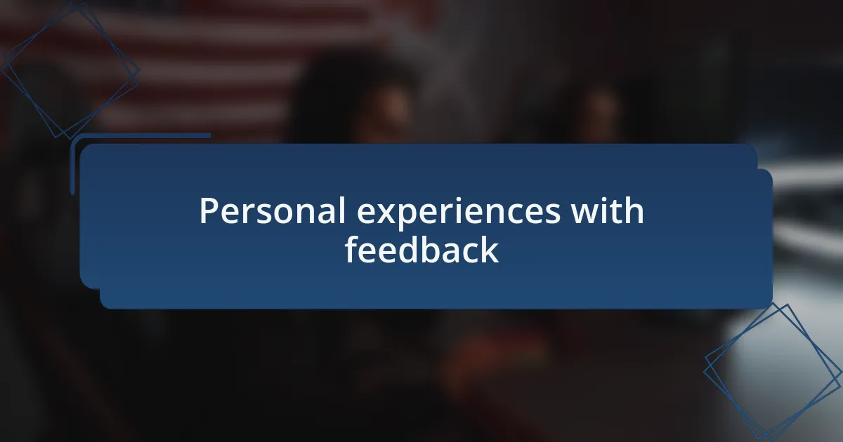 Personal experiences with feedback
