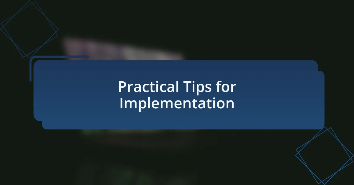 Practical Tips for Implementation