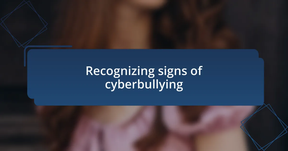 Recognizing signs of cyberbullying