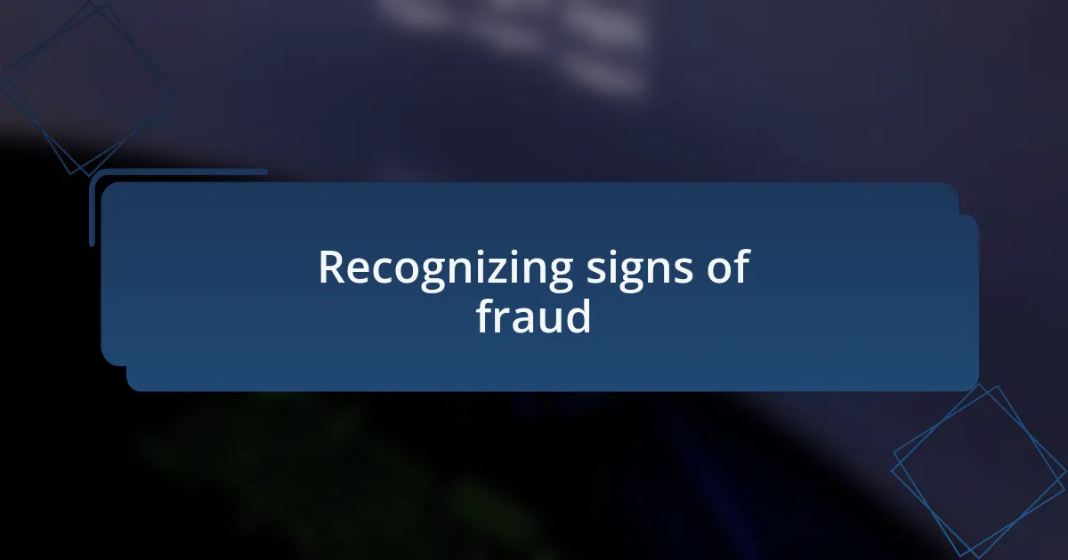 Recognizing signs of fraud
