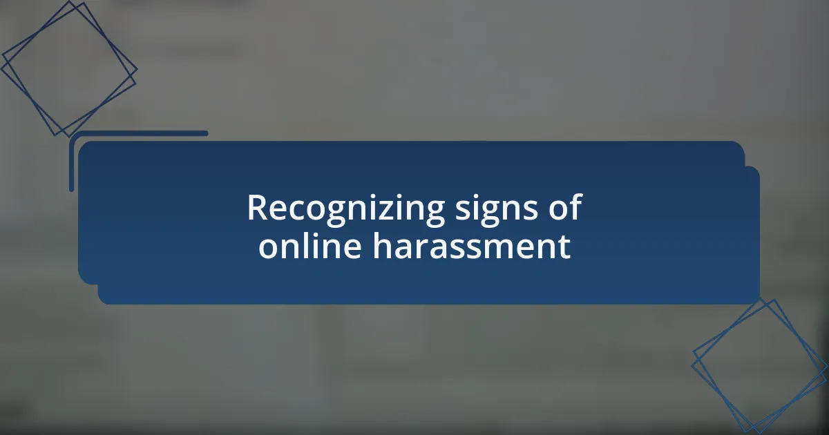 Recognizing signs of online harassment