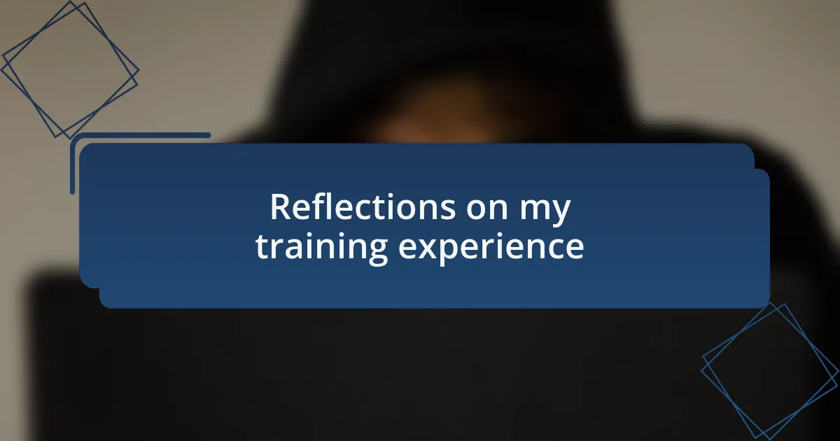 Reflections on my training experience