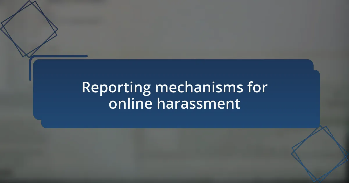 Reporting mechanisms for online harassment