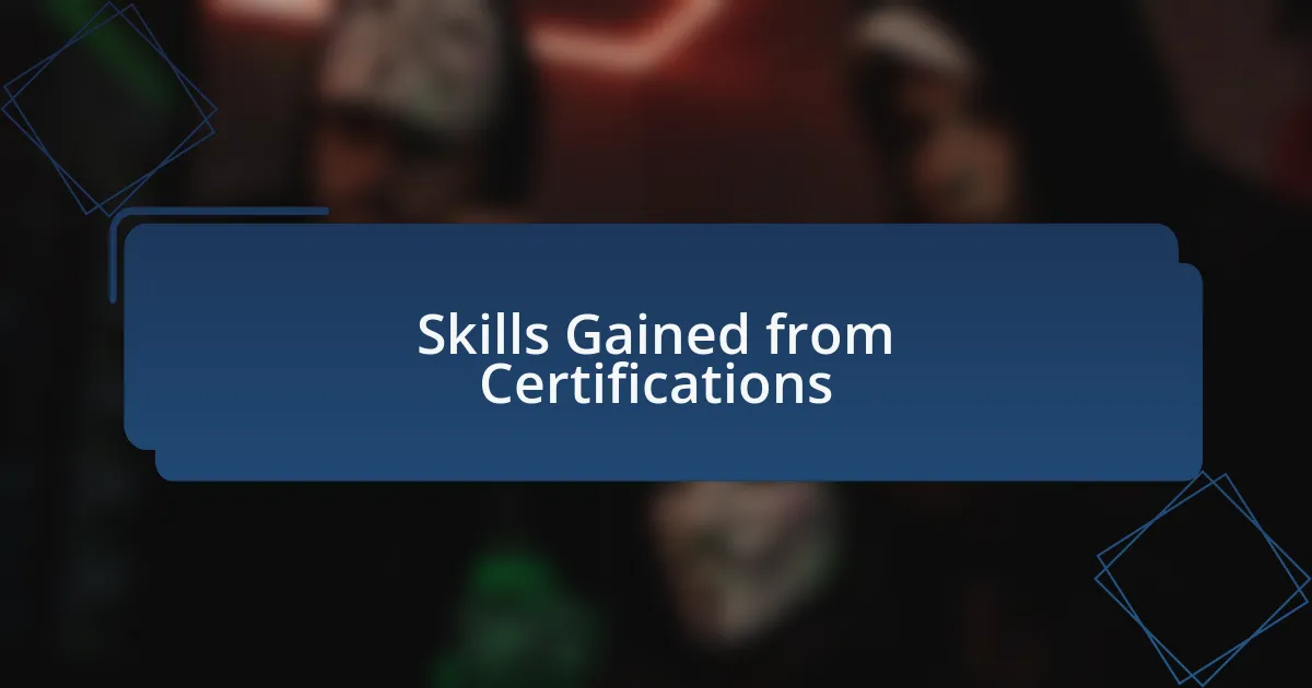 Skills Gained from Certifications