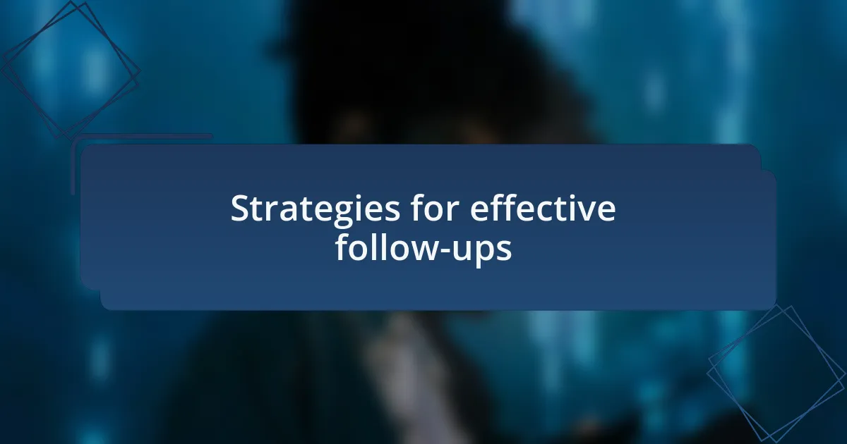 Strategies for effective follow-ups