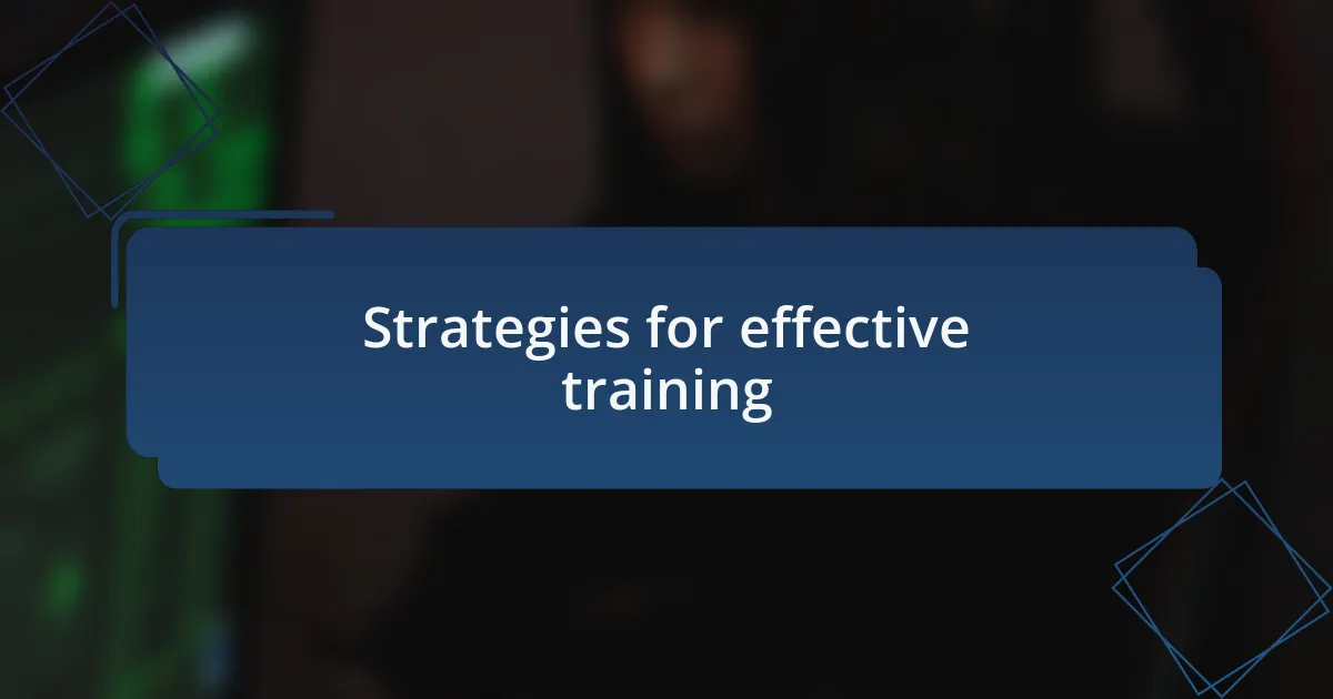 Strategies for effective training