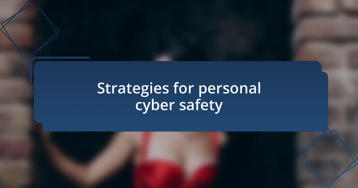 Strategies for personal cyber safety