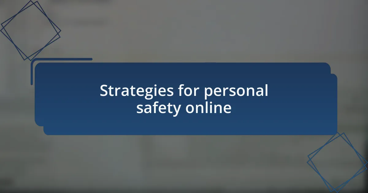 Strategies for personal safety online