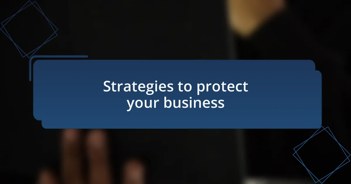 Strategies to protect your business