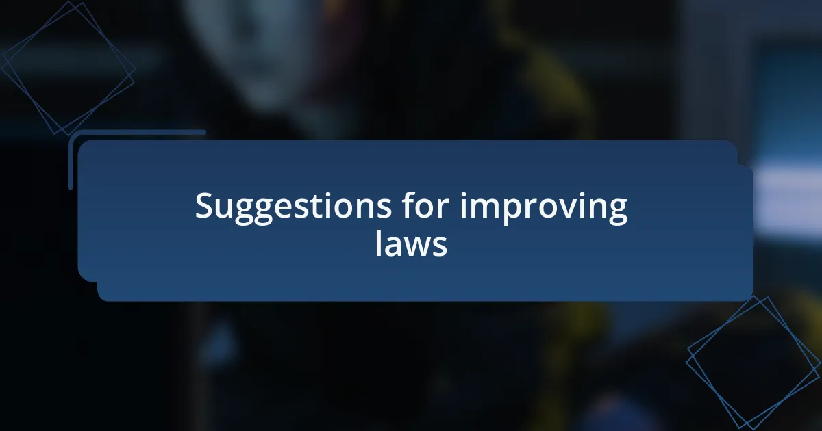 Suggestions for improving laws