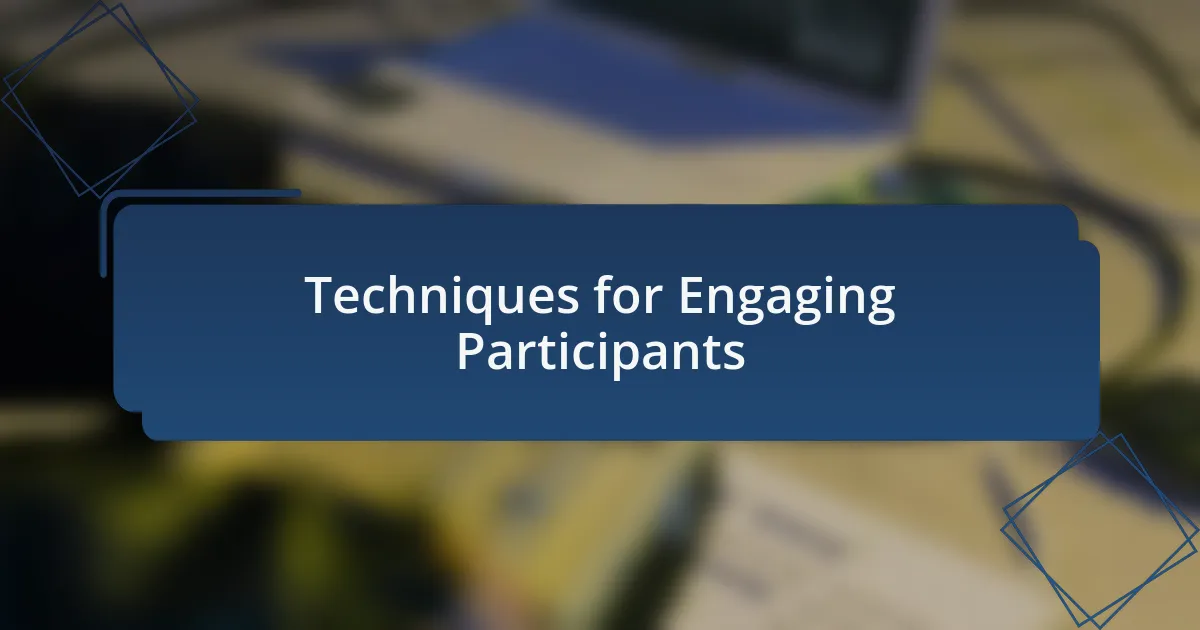 Techniques for Engaging Participants