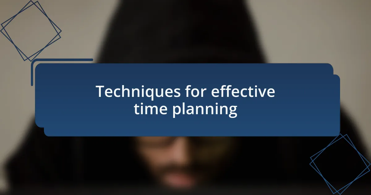 Techniques for effective time planning
