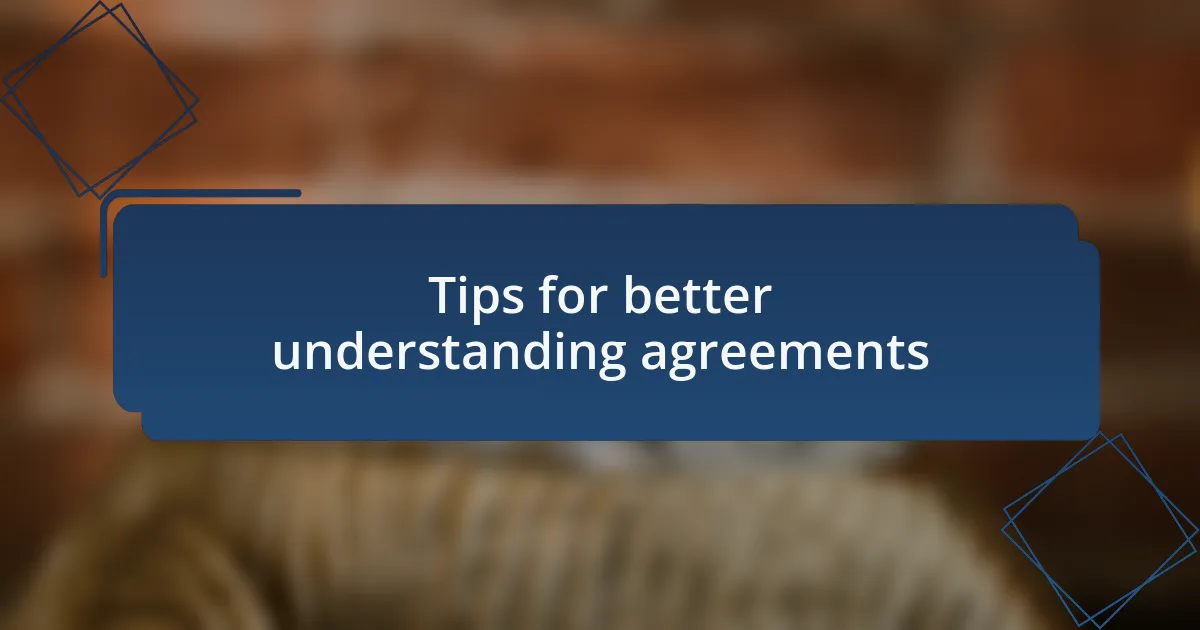 Tips for better understanding agreements