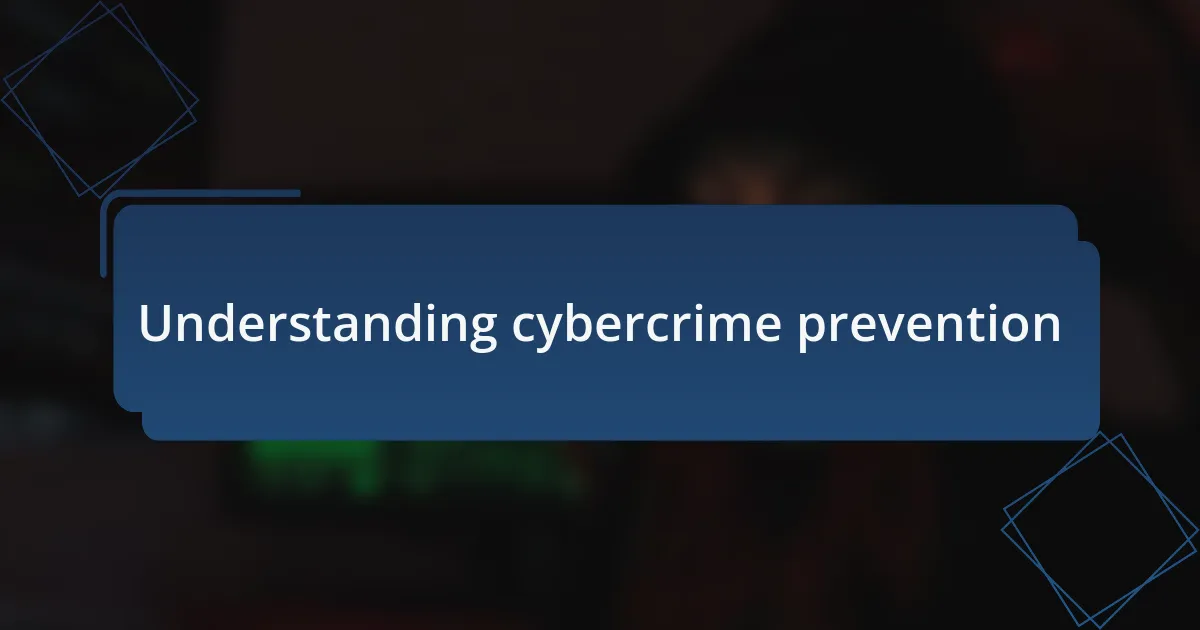 Understanding cybercrime prevention