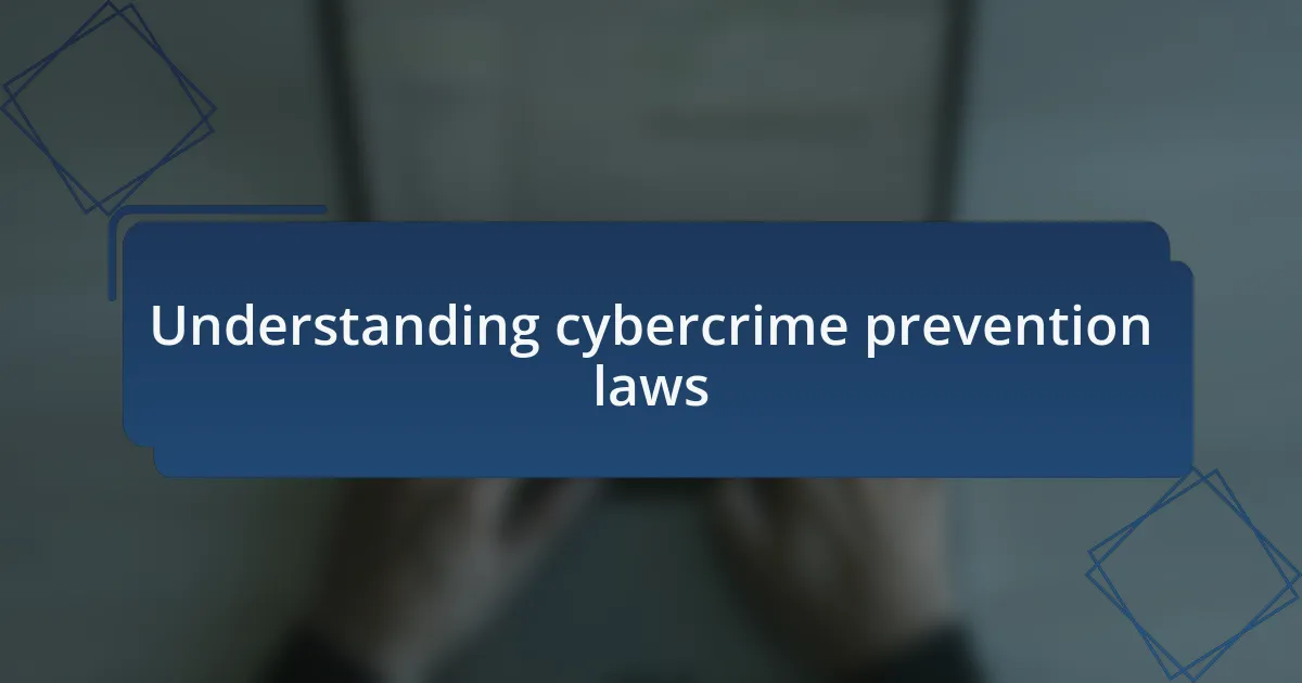 Understanding cybercrime prevention laws