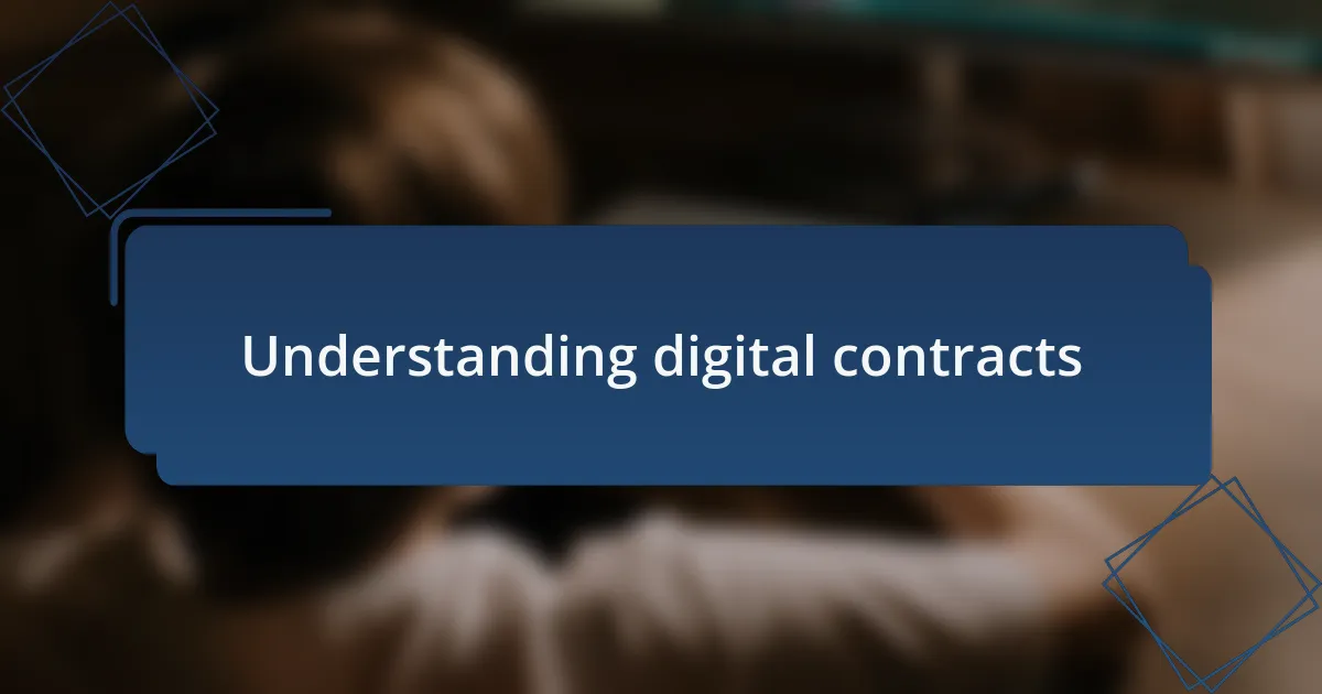 Understanding digital contracts
