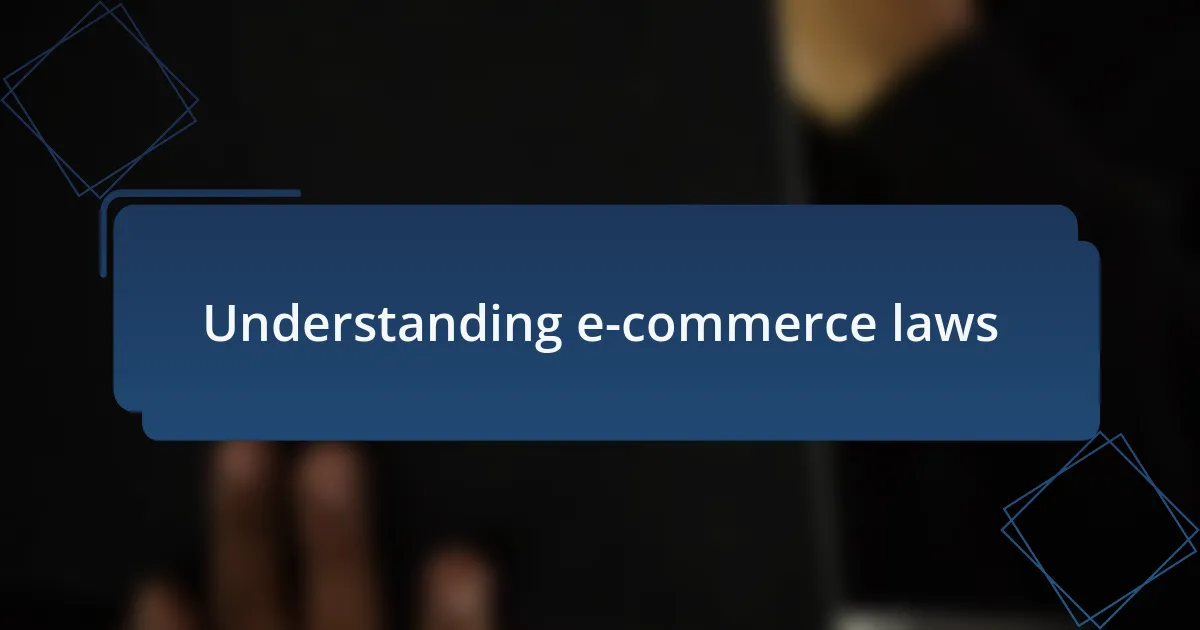 Understanding e-commerce laws