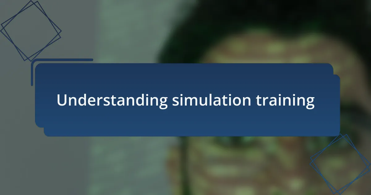 Understanding simulation training